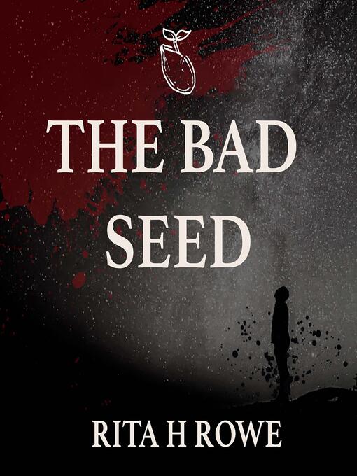 Title details for The Bad Seed by Rita H Rowe - Wait list